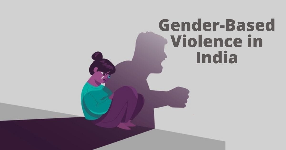 Gender Based Violence, Women Empowerment and Law- A Bird's Eye View